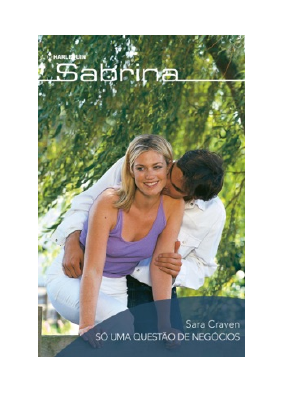 Baixar Só uma questão de negócios PDF Grátis - Sara Craven.pdf
